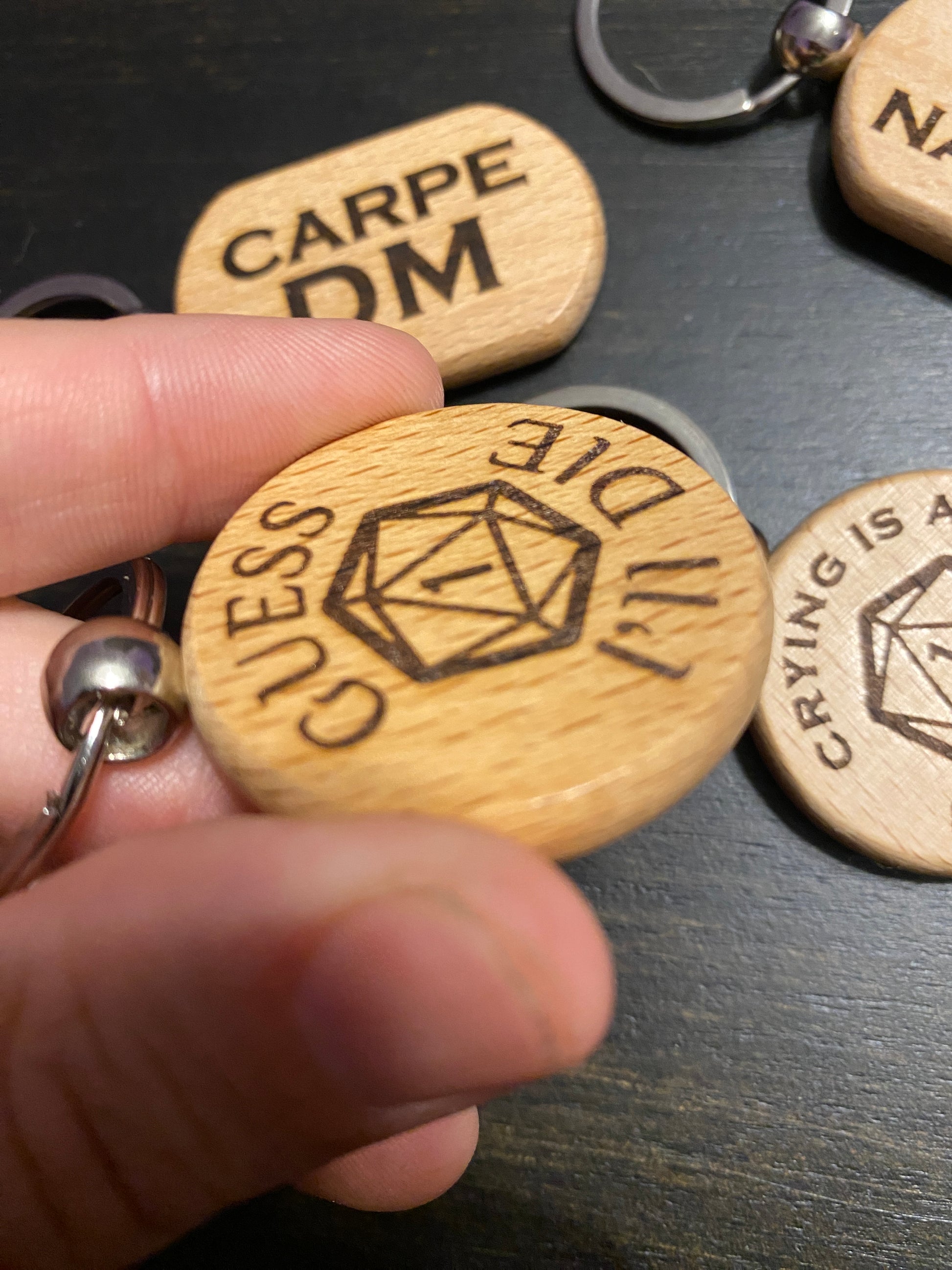 wooden keychains, guess I'll die, crying is a free action, I'm a natural 20, carpe DM