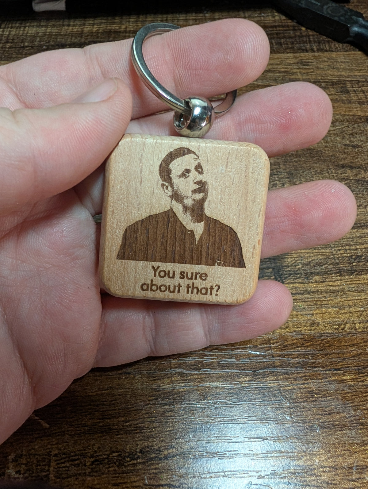 You sure about that? - ITYSL Meme Keychain