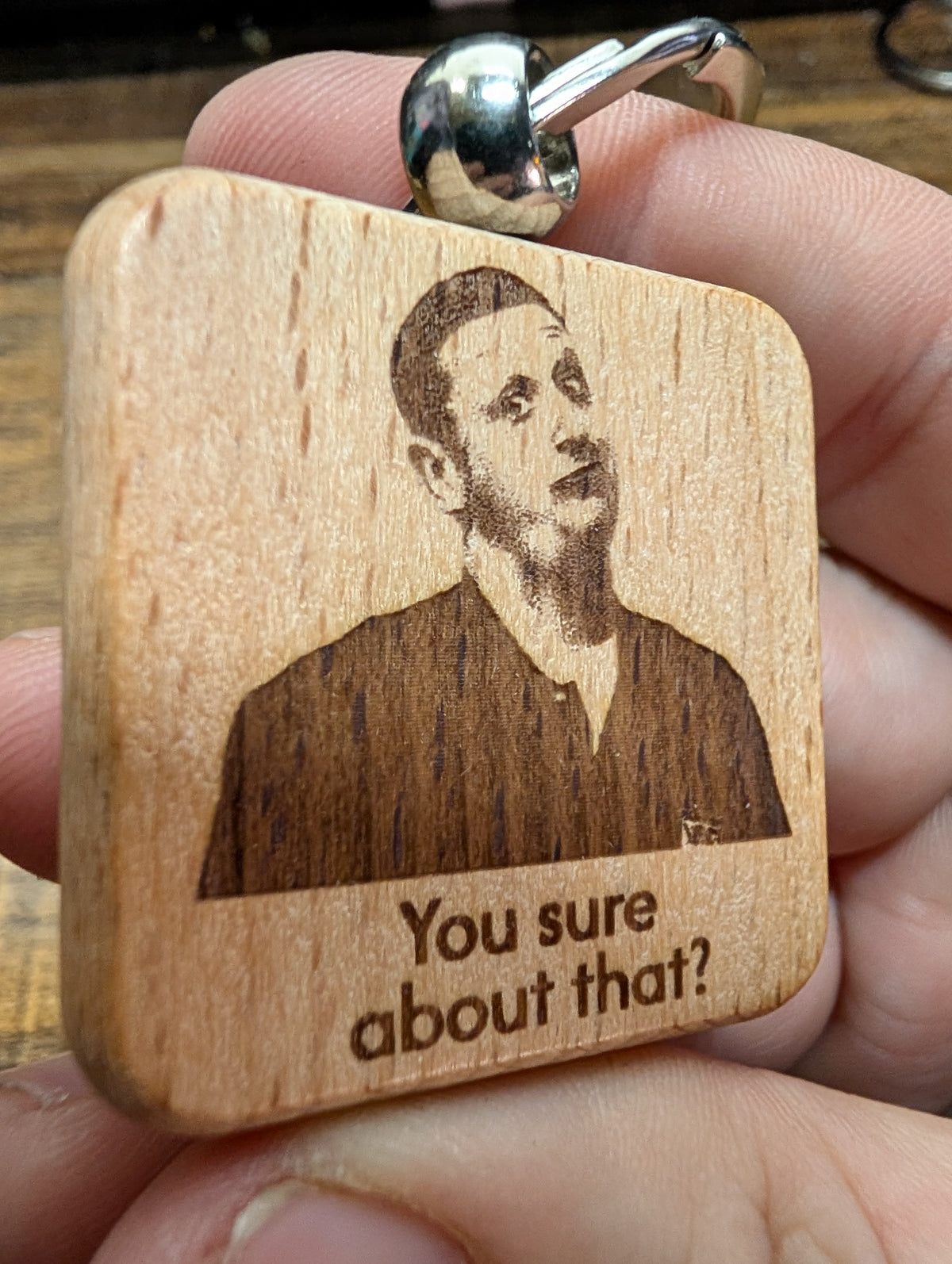 You sure about that? - ITYSL Meme Keychain